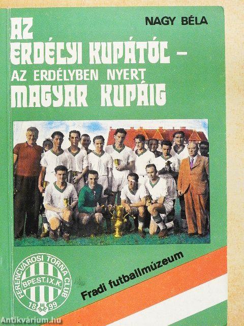 Az erdélyi kupától-az Erdélyben nyert magyar kupáig