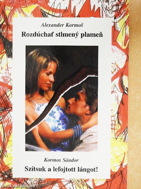 Szítsuk a lefojtott lángot!