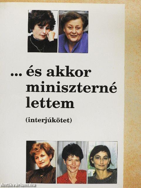 ... és akkor miniszterné lettem