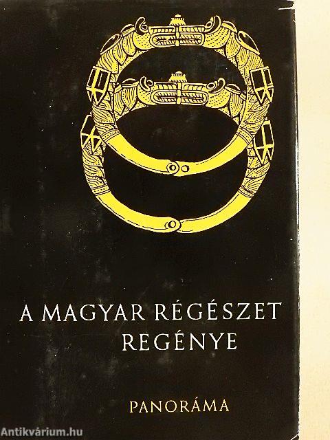 A magyar régészet regénye