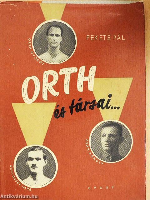 Orth és társai....