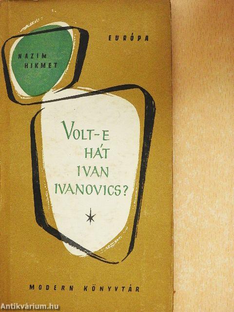 Volt-e hát Ivan Ivanovics?
