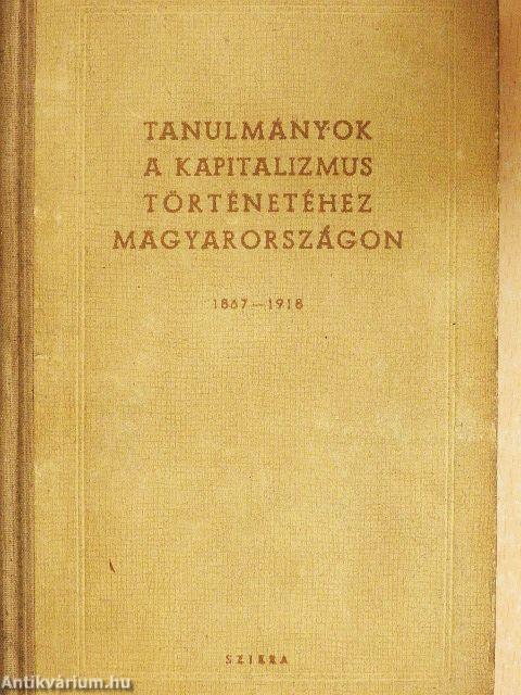 Tanulmányok a kapitalizmus történetéhez Magyarországon