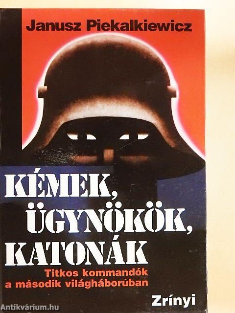 Kémek, ügynökök, katonák