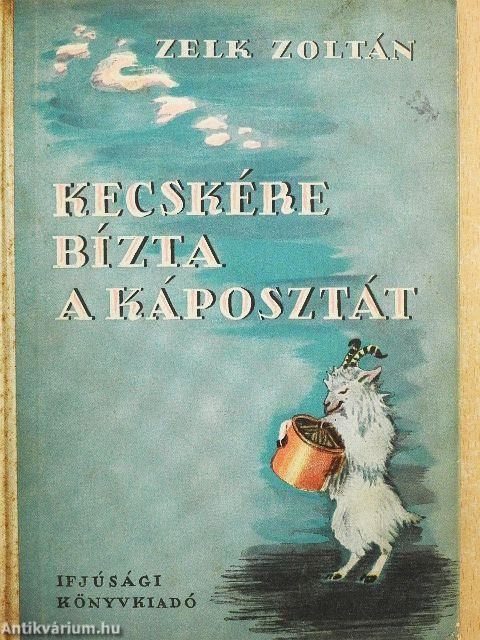 Kecskére bízta a káposztát