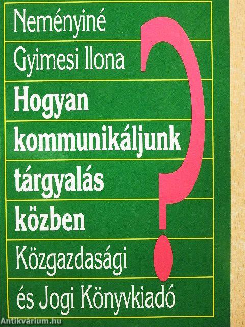Hogyan kommunikáljunk tárgyalás közben?