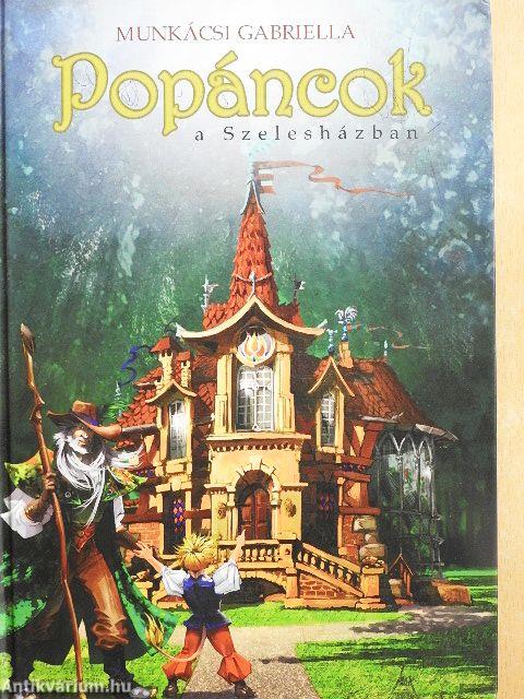 Popáncok a Szelesházban