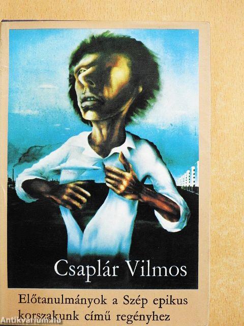 Előtanulmányok a Szép epikus korszakunk című regényhez