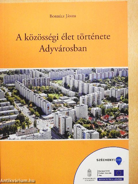 A közösségi élet története Adyvárosban