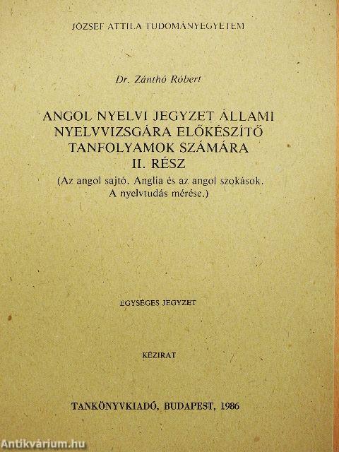 Angol nyelvi jegyzet állami nyelvvizsgára előkészítő tanfolyamok számára II.