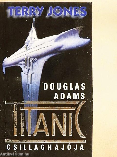 Douglas Adams Titanic Csillaghajója