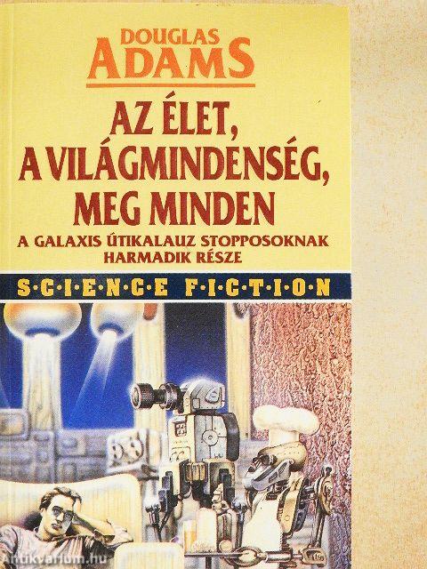 Az élet, a Világmindenség, meg minden