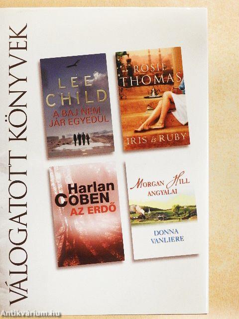 A baj nem jár egyedül/Iris és Ruby/Az erdő/Morgan Hill angyalai