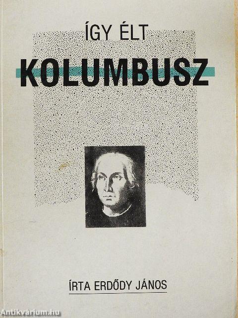Így élt Kolumbusz