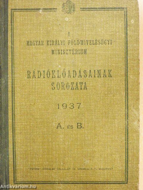 A Magyar Királyi Földmívelésügyi Minisztérium rádióelőadásainak sorozata 1937. január-december