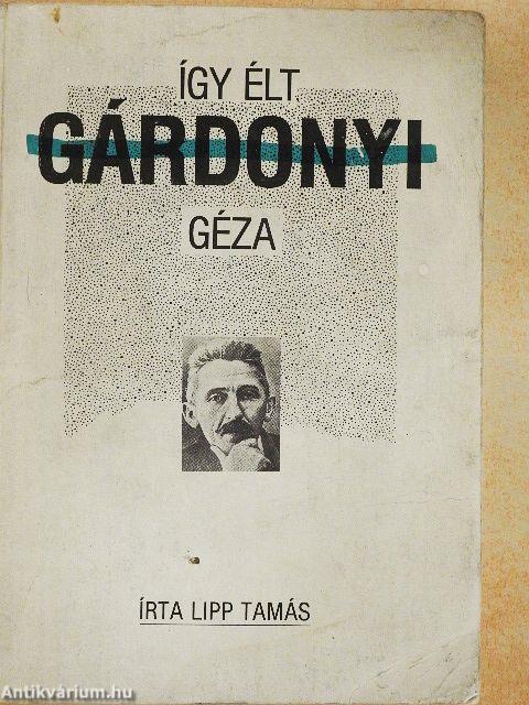 Így élt Gárdonyi Géza