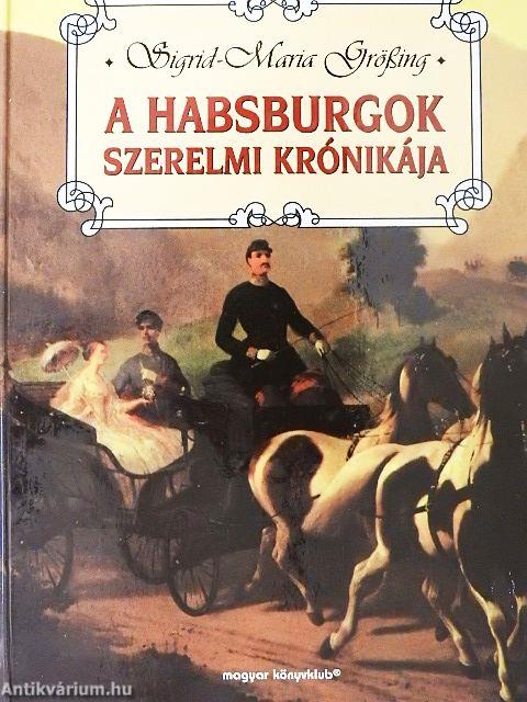 A Habsburgok szerelmi krónikája