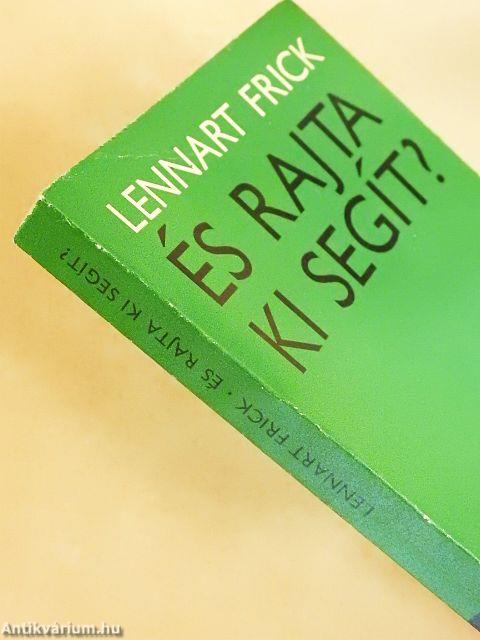 És rajta ki segít?