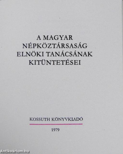 A Magyar Népköztársaság Elnöki Tanácsának kitüntetései (minikönyv) (számozott)