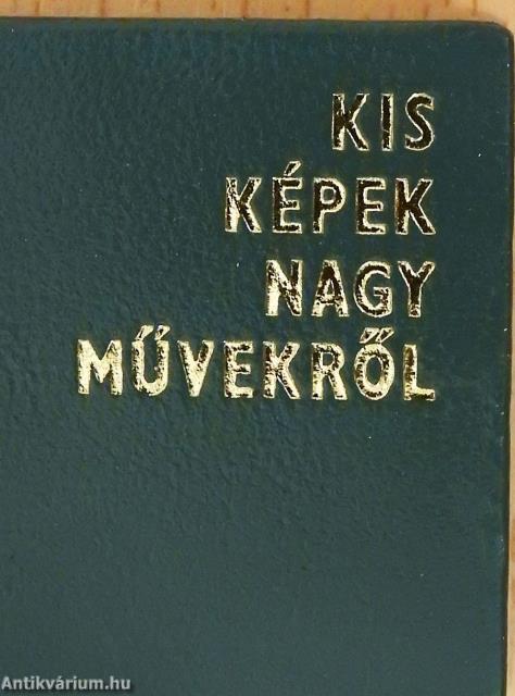 Kis képek nagy művekről (minikönyv)