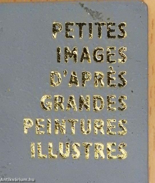 Petites images d'aprés grandes peintures illustres (minikönyv)