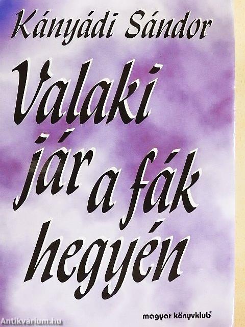 Valaki jár a fák hegyén