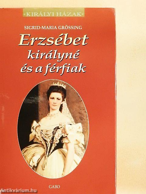 Erzsébet királyné és a férfiak