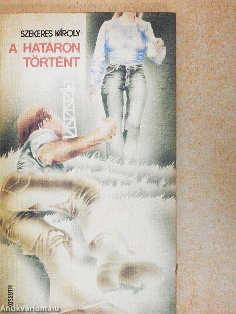 A határon történt