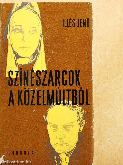 Színészarcok a közelmúltból