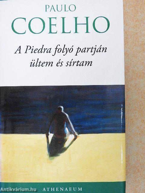 A Piedra folyó partján ültem, és sírtam