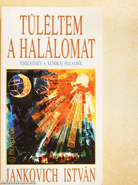 Túléltem a halálomat