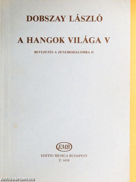 A hangok világa V.