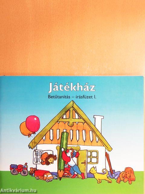 Játékház - Betűtanítás - Írásfüzet I.