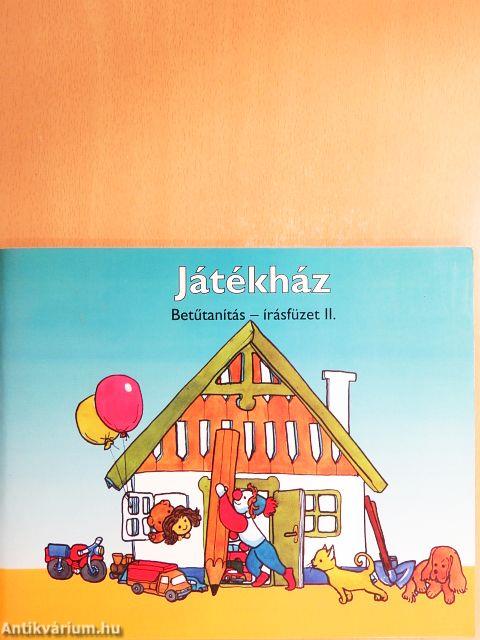 Játékház - Betűtanítás - Írásfüzet II.