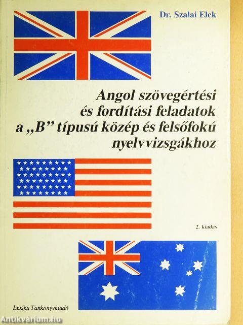Angol szövegértési és fordítási feladatok a "B" típusú közép és felsőfokú nyelvvizsgákhoz