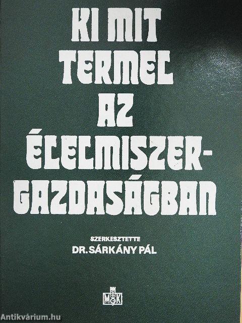 Ki mit termel az élelmiszergazdaságban