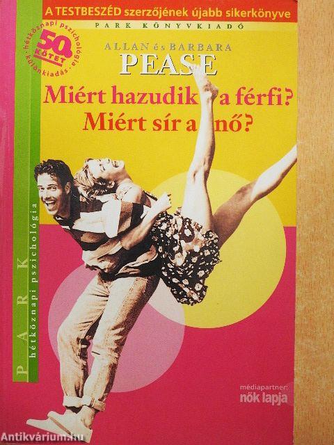 Miért hazudik a férfi? Miért sír a nő?