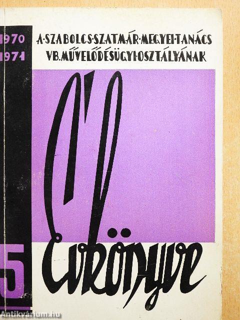 Szabolcs-Szatmár Megyei Tanács V.B. Művelődésügyi Osztályának Évkönyve 1970-1971.