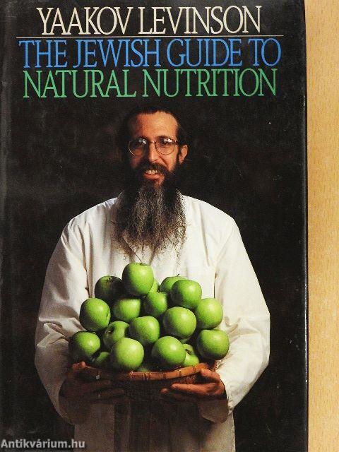 The Jewish Guide to Natural Nutrition