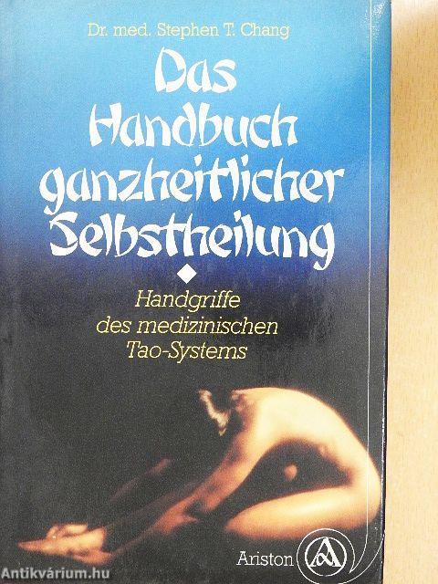 Das Handbuch ganzheitlicher Selbstheilung
