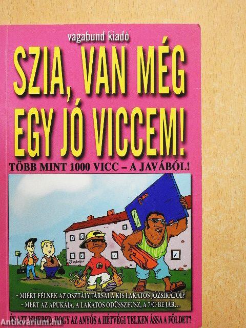 Szia, van még egy jó viccem!