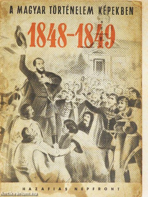 A magyar történelem képekben 1848-1849