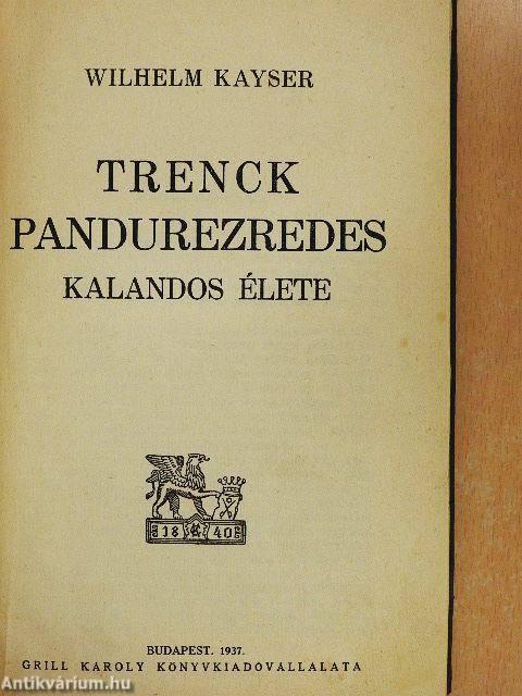 Trenck pandurezredes kalandos élete