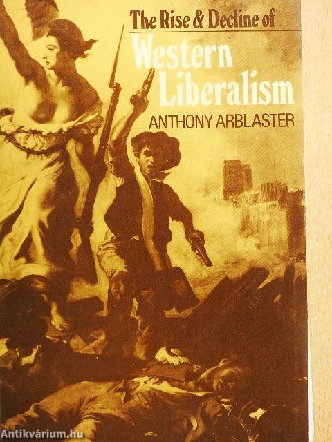 The Rise and Decline of Western Liberalism