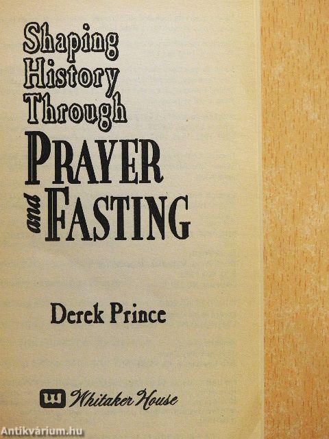 Shaping History Through Prayer and Fasting