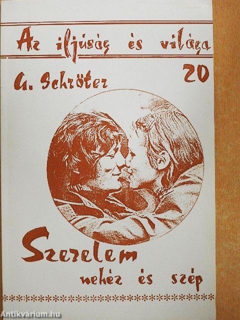 Szerelem - nehéz és szép