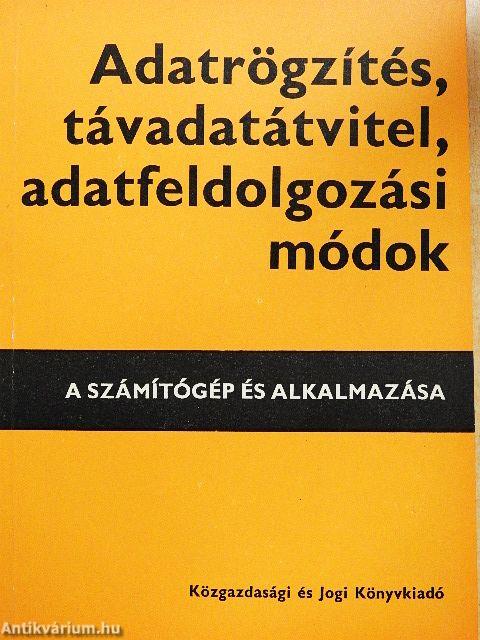 Adatrögzítés, távadatátvitel, adatfeldolgozási módok