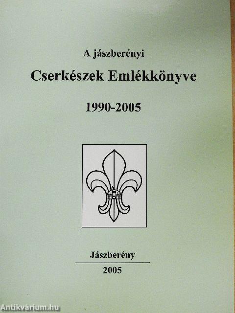 A jászberényi Cserkészek Emlékkönyve 1990-2005