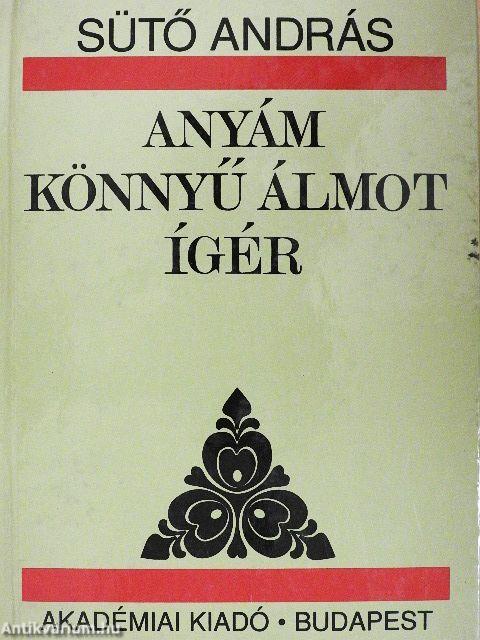 Anyám könnyű álmot ígér