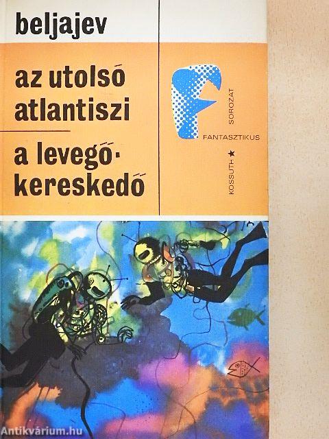 Az utolsó atlantiszi/A levegőkereskedő